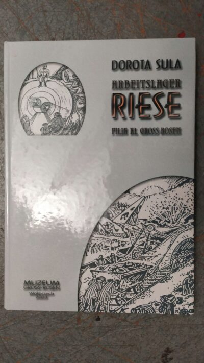 Arbeitslager Riese. Filia KL Gross-Rosen