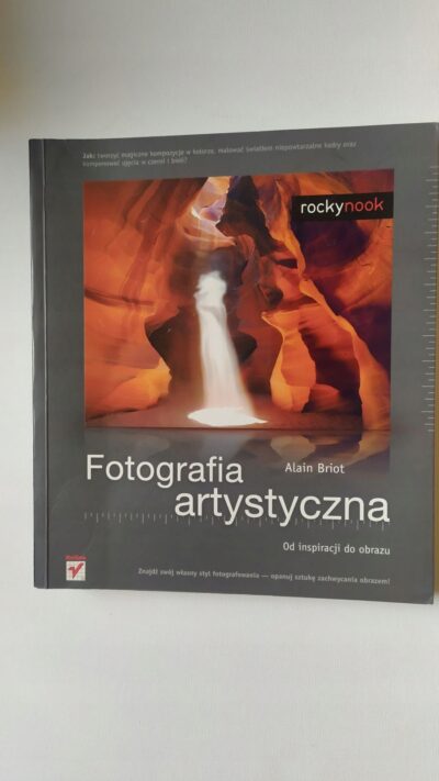 Fotografia artystyczna. Od inspiracji do obrazu