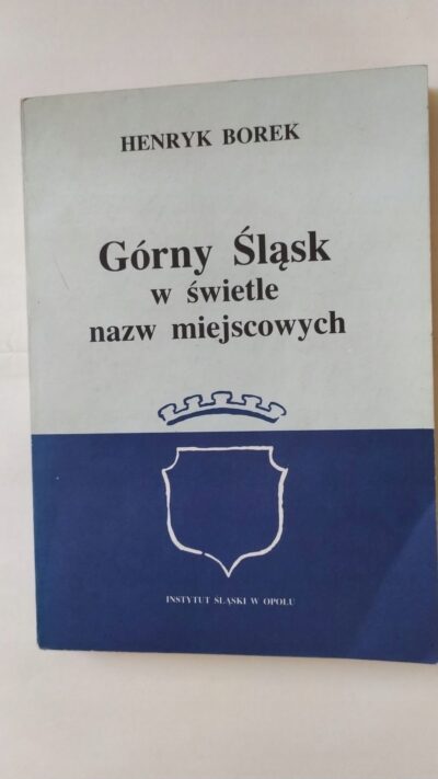 Górny Śląsk w świetle nazw miejscowych