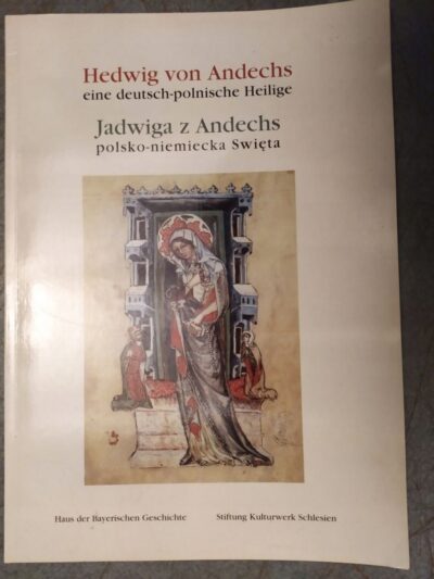 JADWIGA Z ANDECHS POLSKO NIEMIECKA ŚWIĘTA