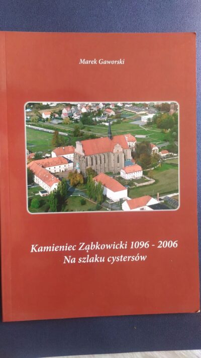 KAMIENIEC ZĄBKOWICKI 1096 2006 NA SZLAKU CYSTERSÓW