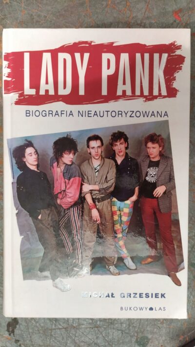 Lady Pank. Biografia nieautoryzowana