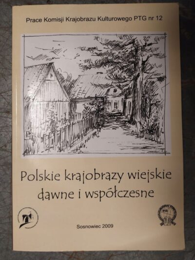 POLSKIE KRAJOBRAZY WIEJSKIE DAWNE I WSPÓŁCZESNE