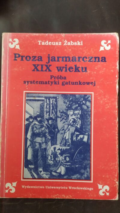 Proza jarmarczna XIX wieku. Próba systematyki gatunkowej