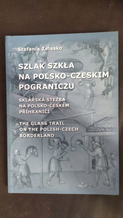 Szlak szkła na polsko-czeskim pograniczu.