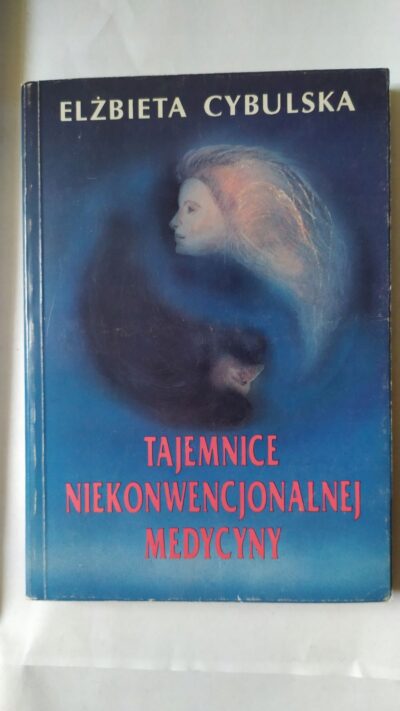 Tajemnice niekonwencjonalnej medycyny