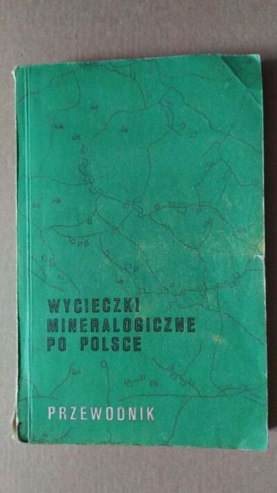 WYCIECZKI MINERALOGICZNE PO POLSCE  PRZEWODNIK