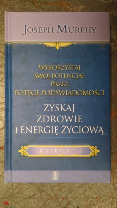 Wykorzystaj swój potencjał przez potęgę podświadomości. Wzbogać swoje życie. Księga 6