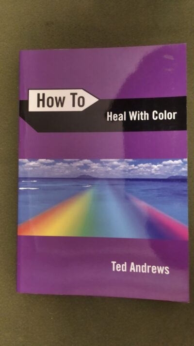 HOW TO HEAL WITH COLOR   ANDREWS