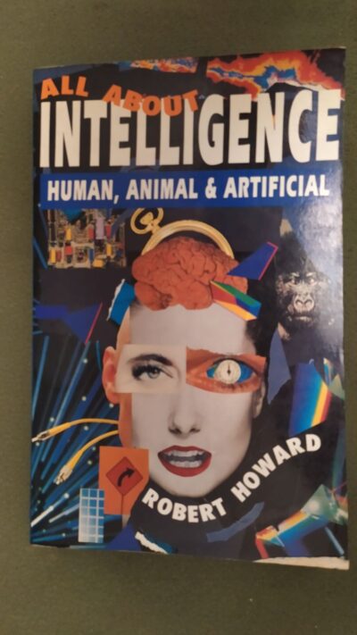 ALL ABOUT INTELLIGENCE  HUMAN ANIMAL & ARTIFICIAL   HOWARD
