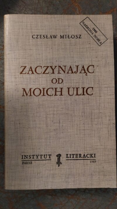 ZACZYNAJĄC OD MOICH ULIC  MIŁOSZ