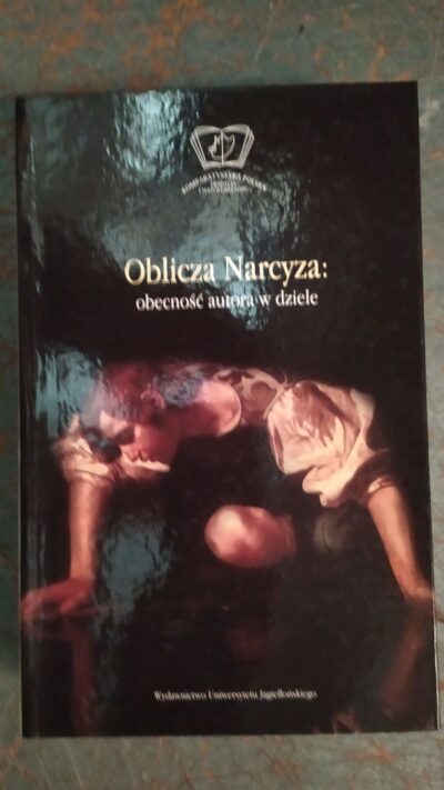 OBLICZA NARCYZA  OBECNOŚĆ AUTORA W DZIELE
